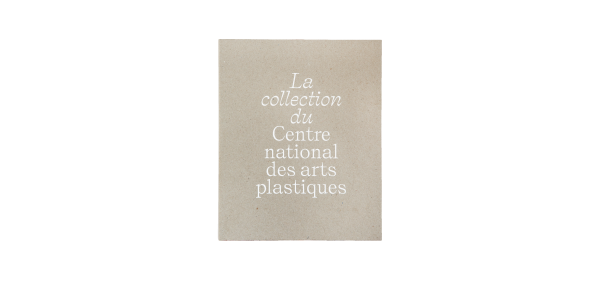 La collection du Centre national des arts plastiques