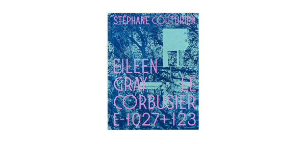 Eileen Gray / Le Corbusier [E1027 + 123]