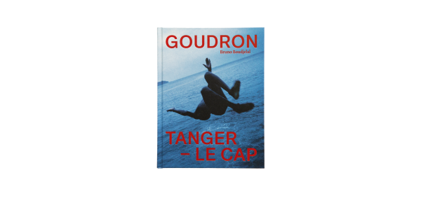Goudron. Tanger – Le Cap